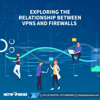 Exploring the Relationship Between VPNs and Firewalls