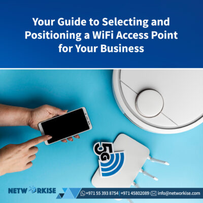 Your Guide to Selecting and Positioning a WiFi Access Point for Your Business