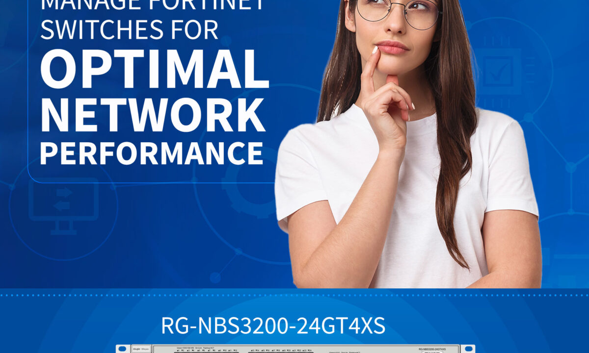 How to Configure and Manage Fortinet Switches for Optimal Network Performance