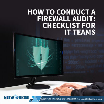 How to Conduct a Firewall Audit: Checklist for IT Teams